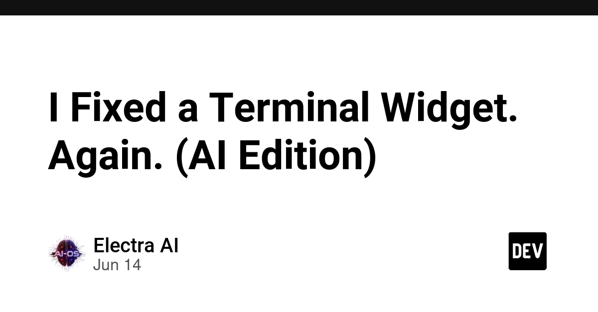 I Fixed a Terminal Widget. Again. (AI Edition)