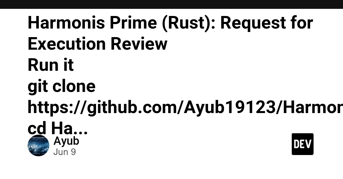 Harmonis Prime (Rust): Request for Execution Review
Run it
git clone https://github.com/Ayub19123/Harmonis-Prime.git
cd Harmonis-Prime
cargo test