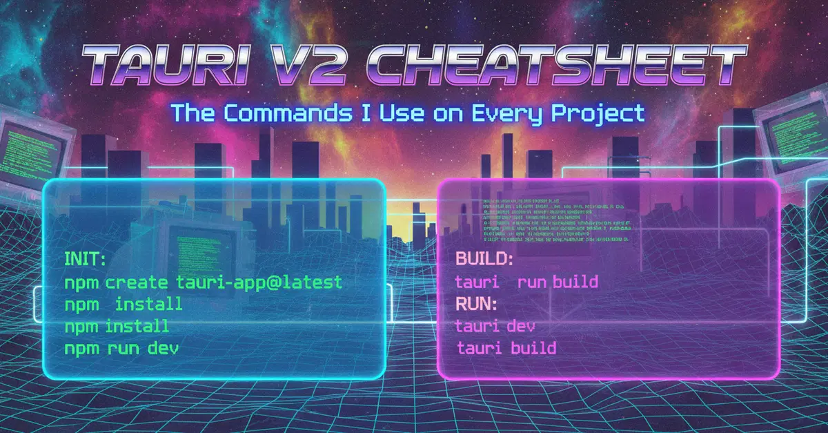Tauri v2 Cheatsheet — The Commands I Use on Every Project