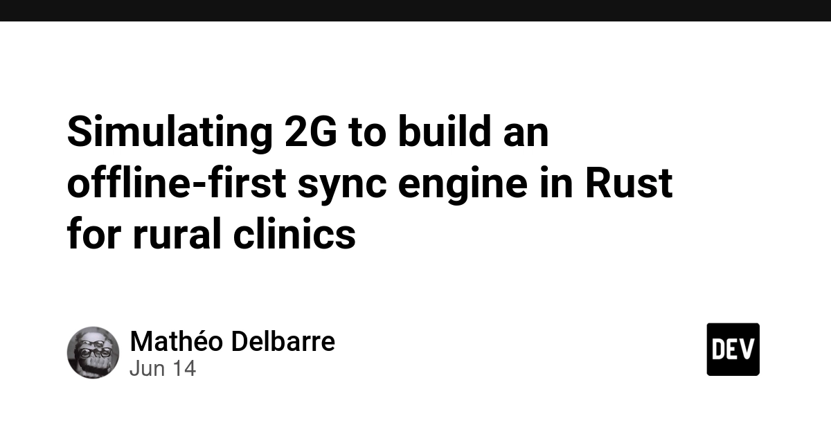 Simulating 2G to build an offline-first sync engine in Rust for rural clinics