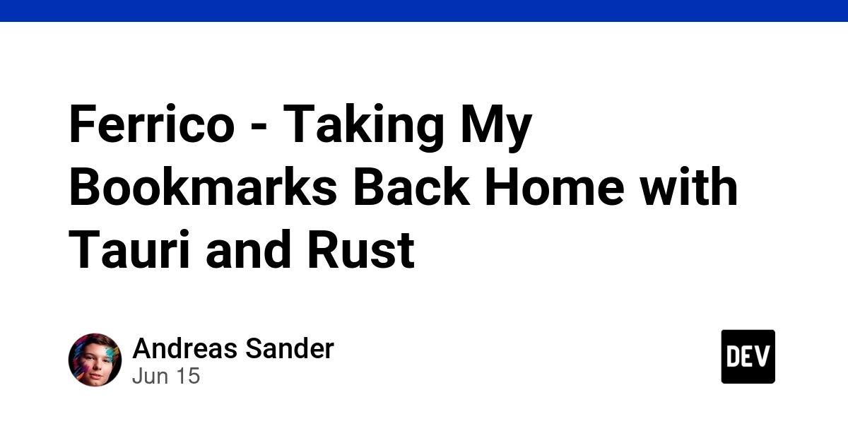 Ferrico - Taking My Bookmarks Back Home with Tauri and Rust